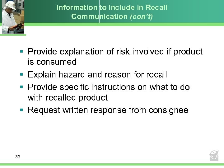 Information to Include in Recall Communication (con’t) § Provide explanation of risk involved if