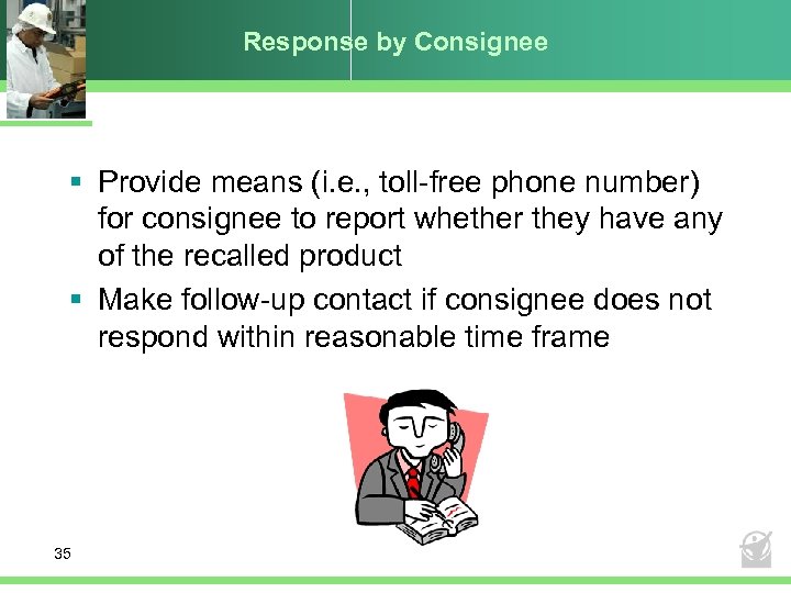 Response by Consignee § Provide means (i. e. , toll-free phone number) for consignee