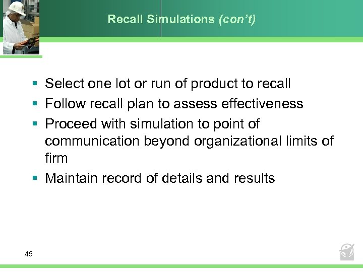 Recall Simulations (con’t) § Select one lot or run of product to recall §