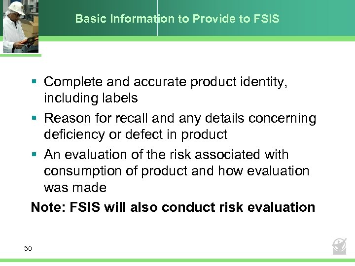 Basic Information to Provide to FSIS § Complete and accurate product identity, including labels