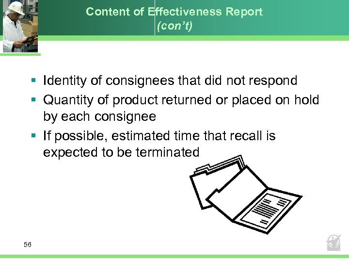 Content of Effectiveness Report (con’t) § Identity of consignees that did not respond §