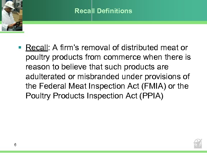 Recall Definitions § Recall: A firm’s removal of distributed meat or poultry products from