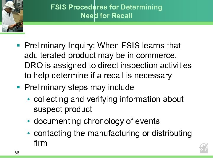 FSIS Procedures for Determining Need for Recall § Preliminary Inquiry: When FSIS learns that