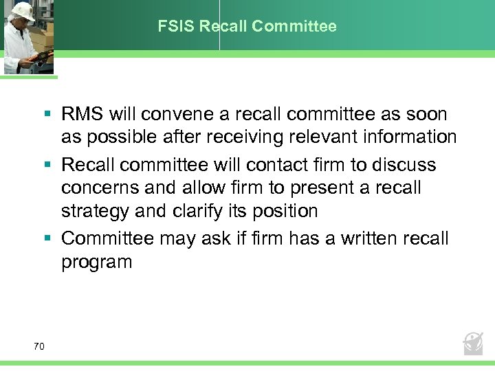 FSIS Recall Committee § RMS will convene a recall committee as soon as possible