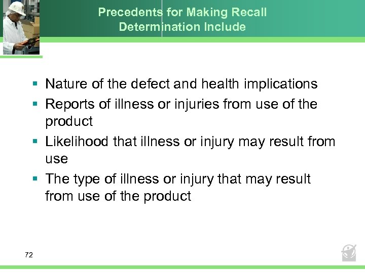 Precedents for Making Recall Determination Include § Nature of the defect and health implications