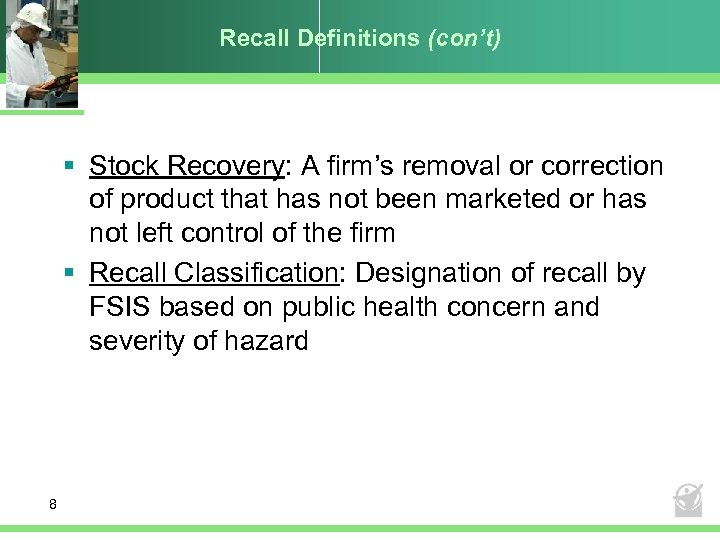 Recall Definitions (con’t) § Stock Recovery: A firm’s removal or correction of product that