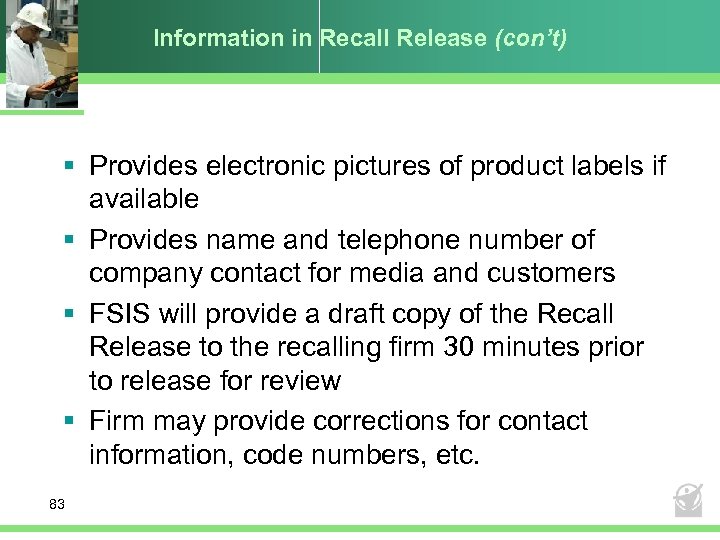 Information in Recall Release (con’t) § Provides electronic pictures of product labels if available