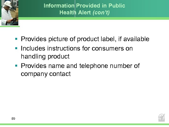 Information Provided in Public Health Alert (con’t) § Provides picture of product label, if