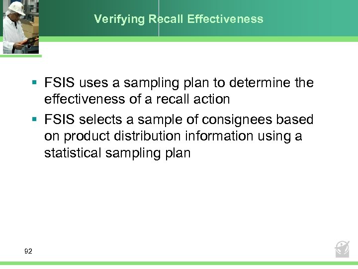 Verifying Recall Effectiveness § FSIS uses a sampling plan to determine the effectiveness of