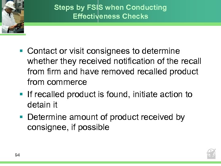 Steps by FSIS when Conducting Effectiveness Checks § Contact or visit consignees to determine