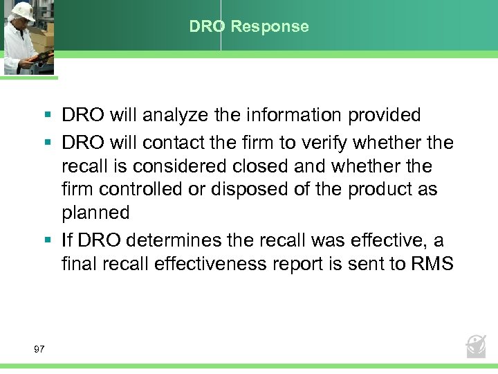 DRO Response § DRO will analyze the information provided § DRO will contact the