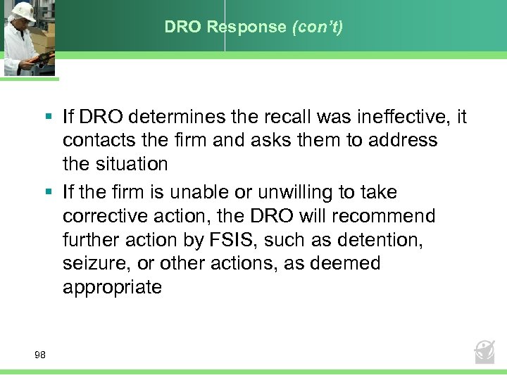 DRO Response (con’t) § If DRO determines the recall was ineffective, it contacts the