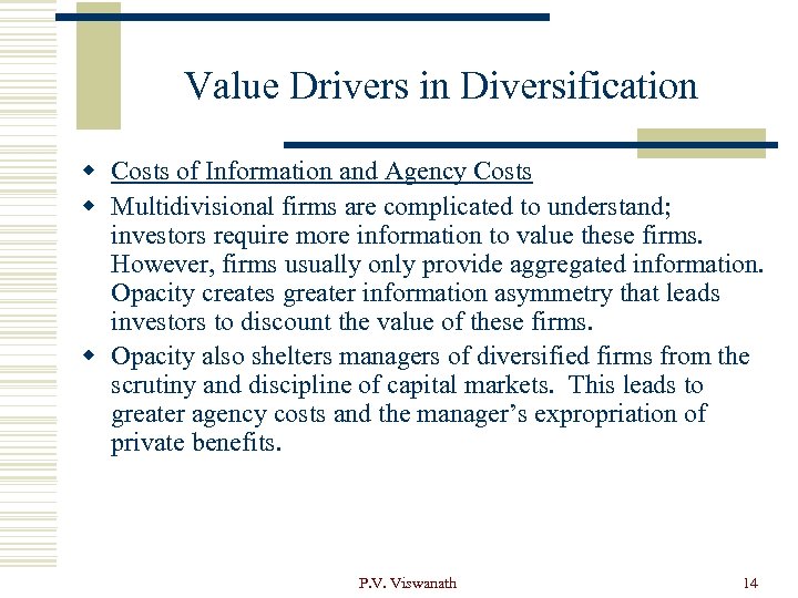 Value Drivers in Diversification w Costs of Information and Agency Costs w Multidivisional firms