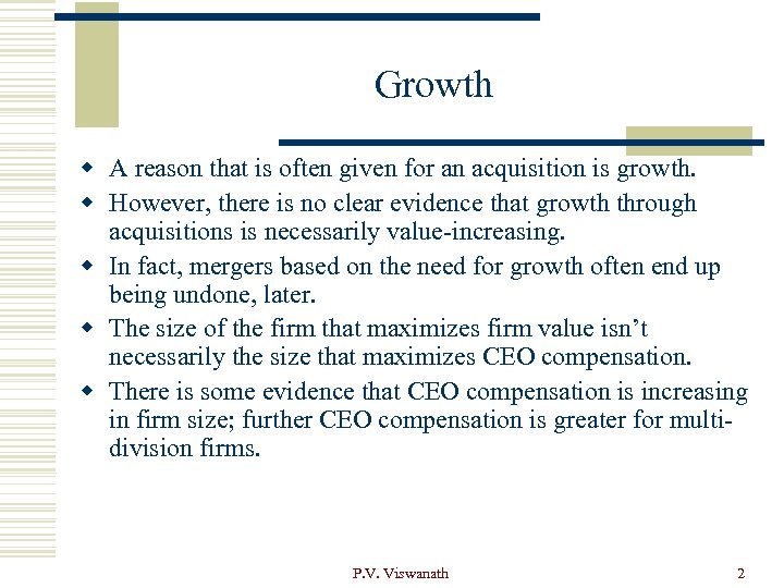 Growth w A reason that is often given for an acquisition is growth. w