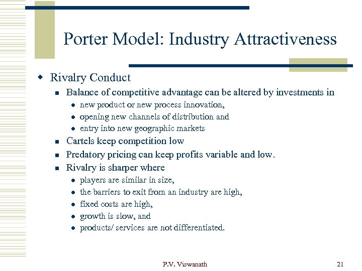 Porter Model: Industry Attractiveness w Rivalry Conduct n Balance of competitive advantage can be