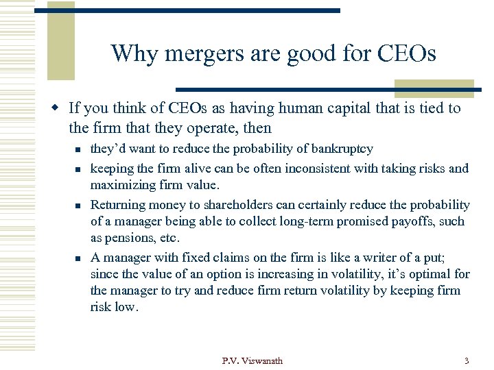 Why mergers are good for CEOs w If you think of CEOs as having