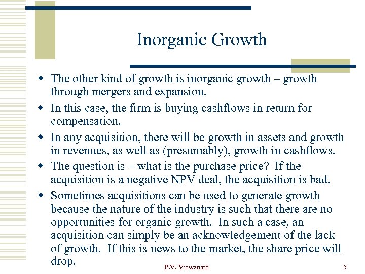 Inorganic Growth w The other kind of growth is inorganic growth – growth through
