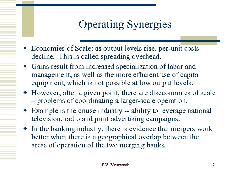 Operating Synergies w Economies of Scale: as output levels rise, per-unit costs decline. This