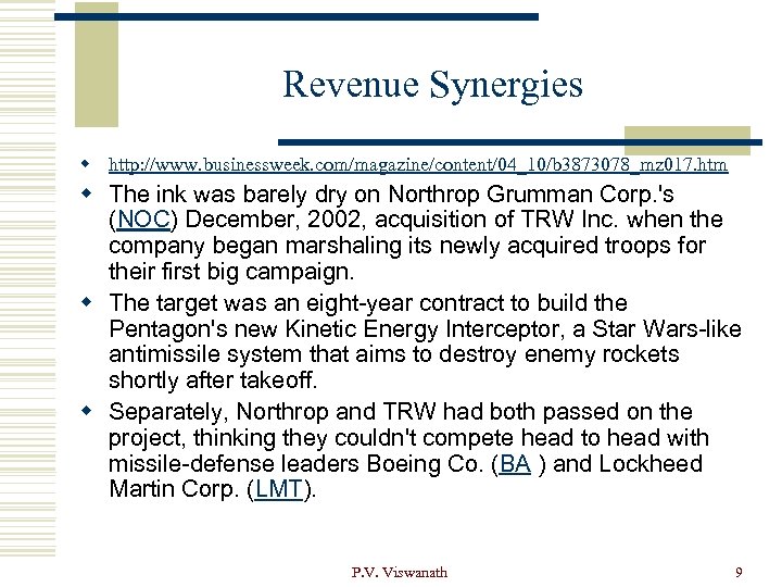 Revenue Synergies w http: //www. businessweek. com/magazine/content/04_10/b 3873078_mz 017. htm w The ink was