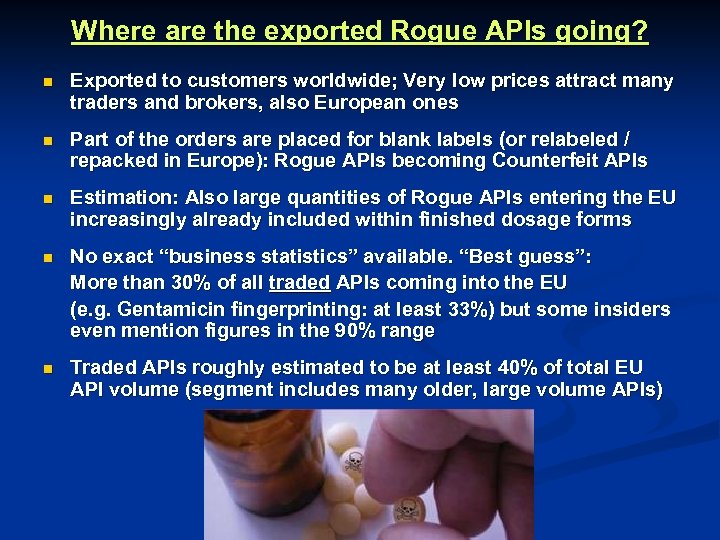 Where are the exported Rogue APIs going? n Exported to customers worldwide; Very low