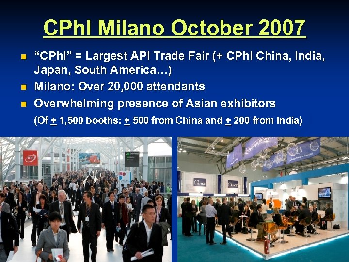 CPh. I Milano October 2007 n n n “CPh. I” = Largest API Trade