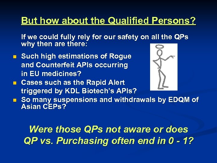 But how about the Qualified Persons? If we could fully rely for our safety