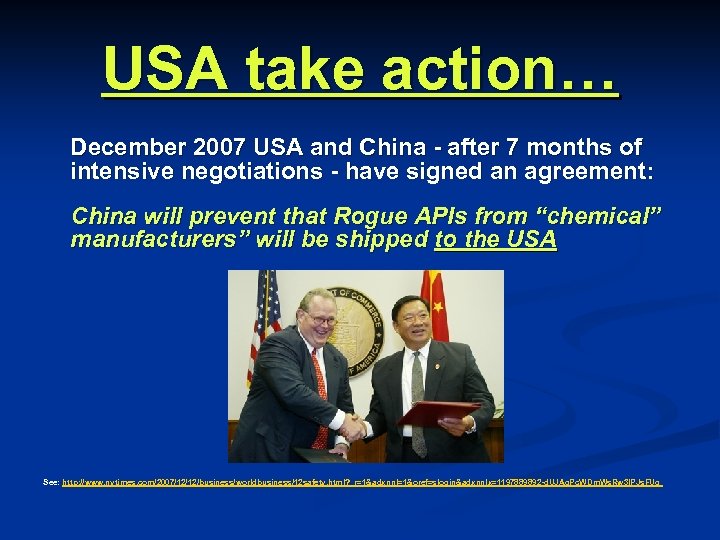 USA take action… December 2007 USA and China - after 7 months of intensive