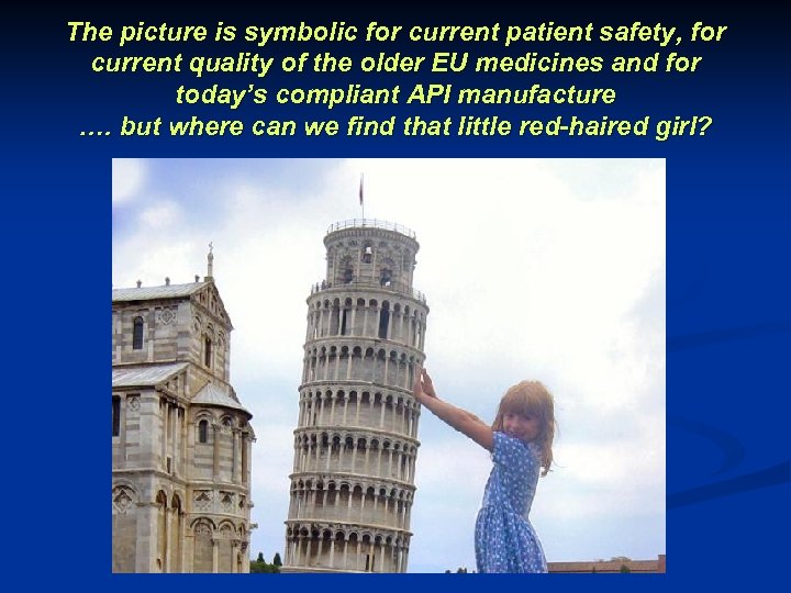 The picture is symbolic for current patient safety, for current quality of the older