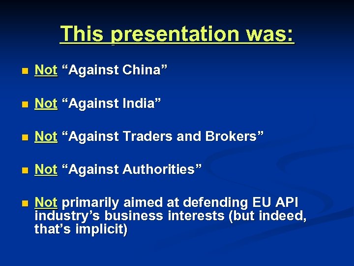 This presentation was: n Not “Against China” n Not “Against India” n Not “Against