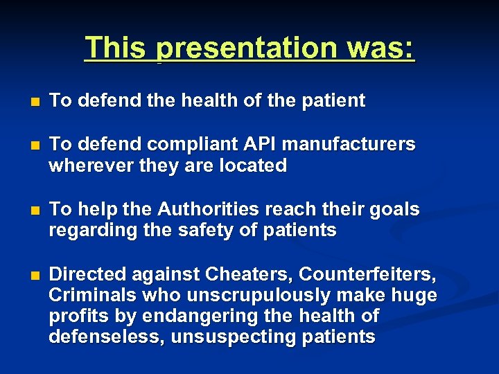 This presentation was: n To defend the health of the patient n To defend