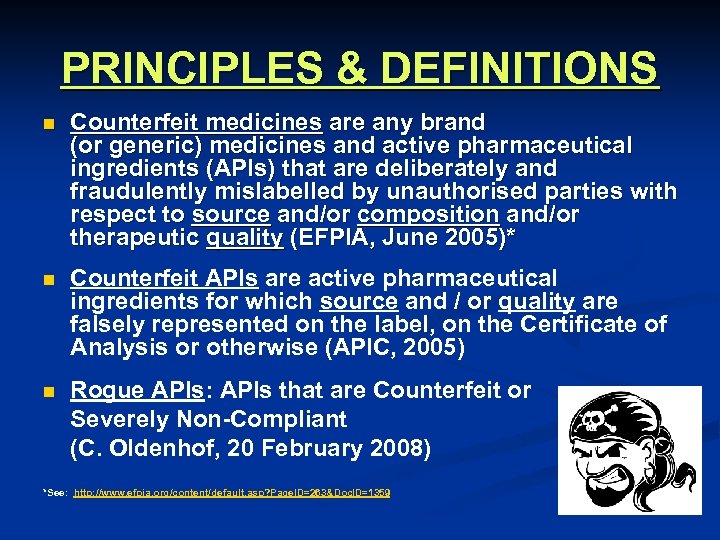 PRINCIPLES & DEFINITIONS n Counterfeit medicines are any brand (or generic) medicines and active