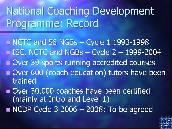 National Coaching Development Programme: Record n NCTC and 56 NGBs – Cycle 1 1993