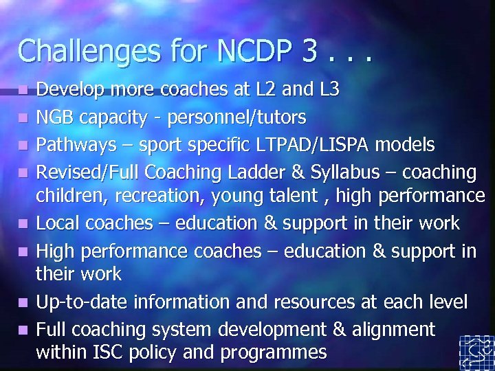 Challenges for NCDP 3. . . n n n n Develop more coaches at
