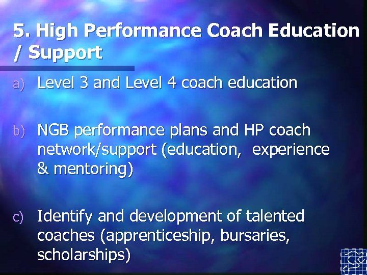 5. High Performance Coach Education / Support a) Level 3 and Level 4 coach