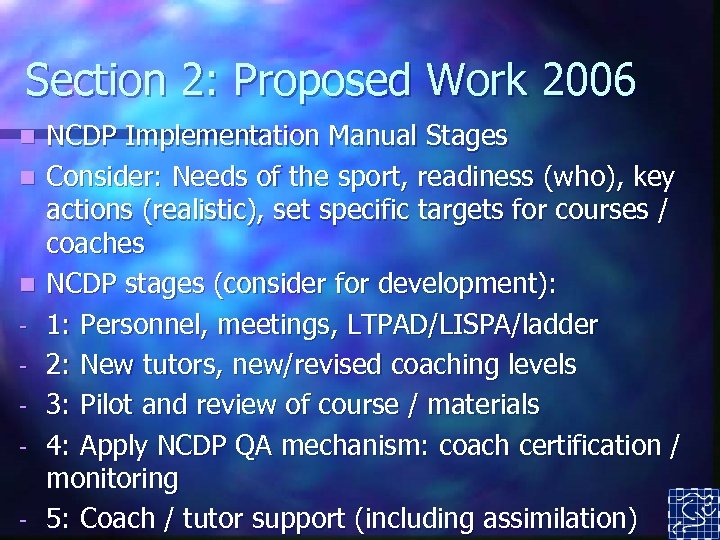 Section 2: Proposed Work 2006 n n n - NCDP Implementation Manual Stages Consider: