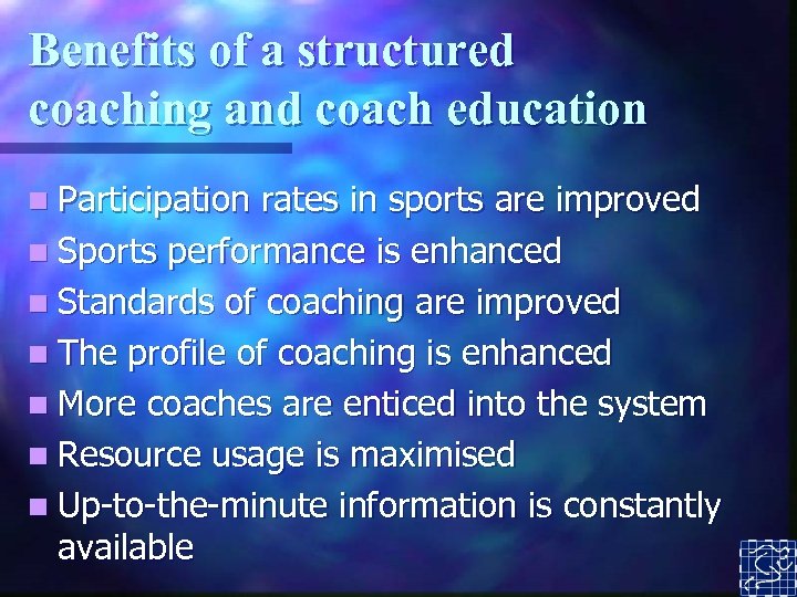 Benefits of a structured coaching and coach education n Participation rates in sports are