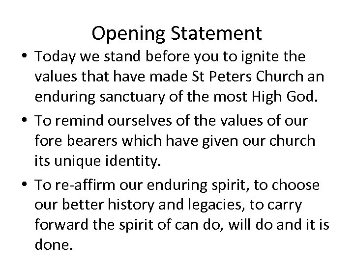 Opening Statement • Today we stand before you to ignite the values that have