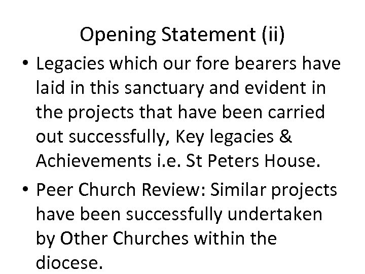 Opening Statement (ii) • Legacies which our fore bearers have laid in this sanctuary