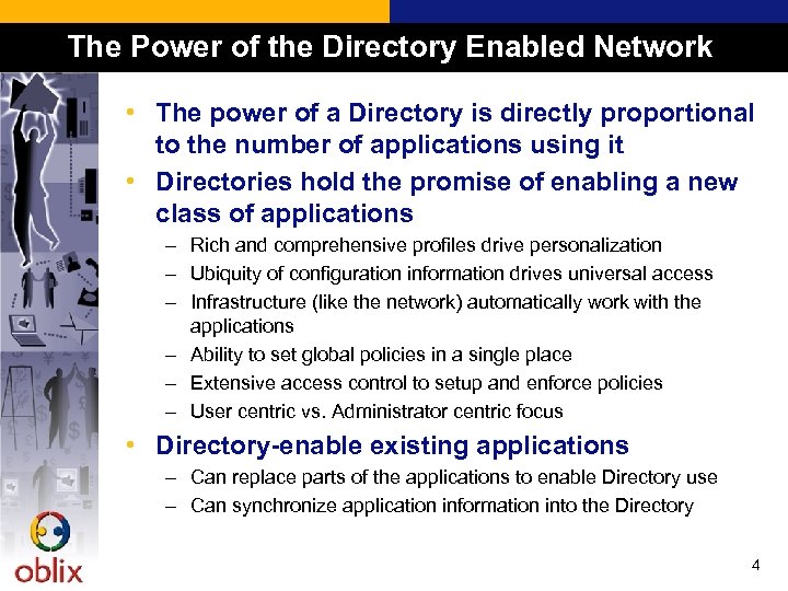 The Power of the Directory Enabled Network • The power of a Directory is