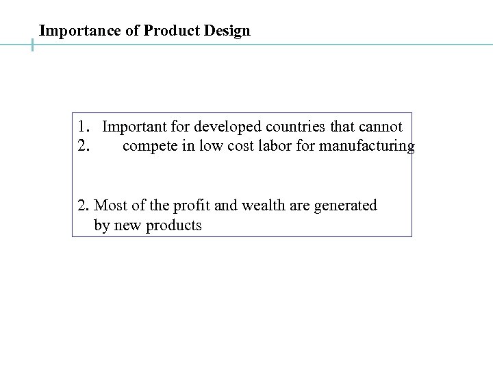 Importance of Product Design 1. Important for developed countries that cannot 2. compete in