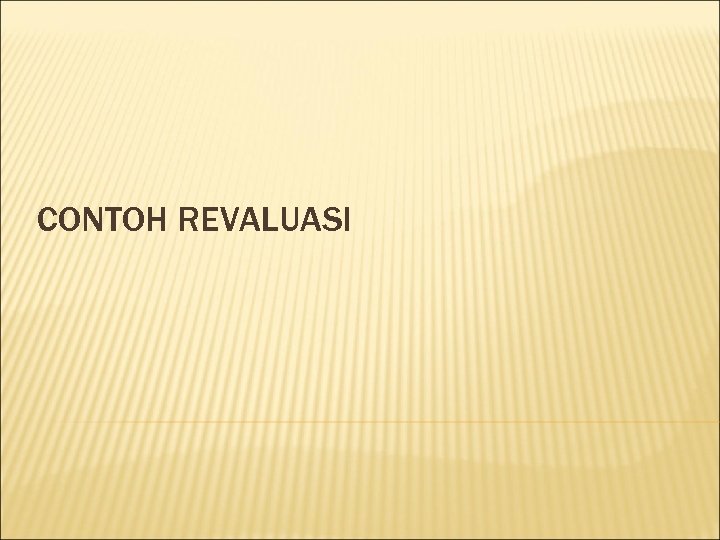 CONTOH REVALUASI 