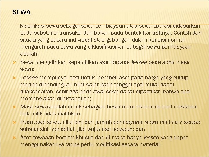 SEWA Klasifikasi sewa sebagai sewa pembiayaan atau sewa operasi didasarkan pada substansi transaksi dan