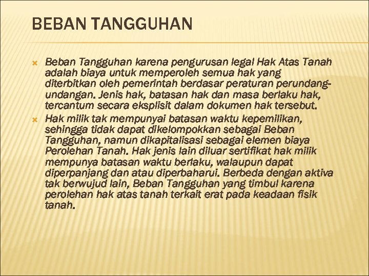 BEBAN TANGGUHAN Beban Tangguhan karena pengurusan legal Hak Atas Tanah adalah biaya untuk memperoleh