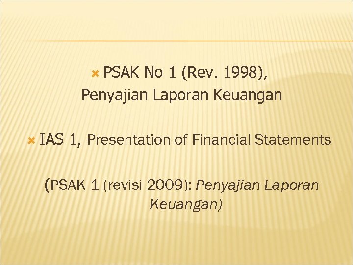  PSAK No 1 (Rev. 1998), Penyajian Laporan Keuangan IAS 1, Presentation of Financial