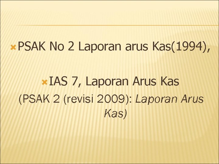  PSAK No 2 Laporan arus Kas(1994), IAS 7, Laporan Arus Kas (PSAK 2