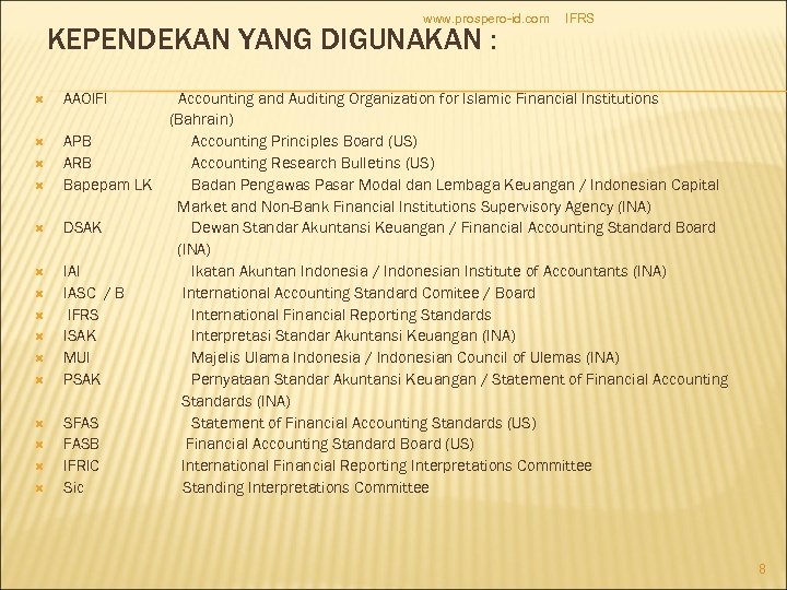 www. prospero-id. com KEPENDEKAN YANG DIGUNAKAN : AAOIFI APB ARB Bapepam LK DSAK IAI