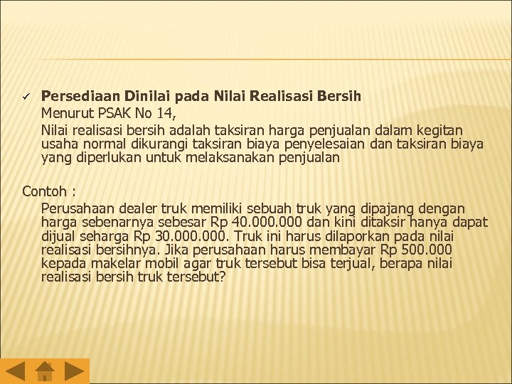 ü Persediaan Dinilai pada Nilai Realisasi Bersih Menurut PSAK No 14, Nilai realisasi bersih