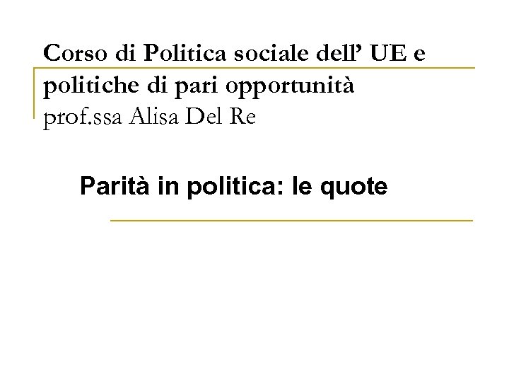 Corso di Politica sociale dell’ UE e politiche di pari opportunità prof. ssa Alisa