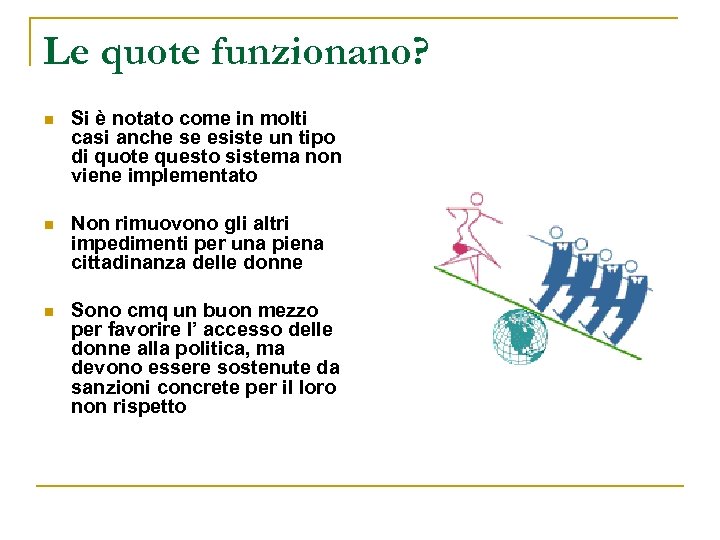 Le quote funzionano? n Si è notato come in molti casi anche se esiste