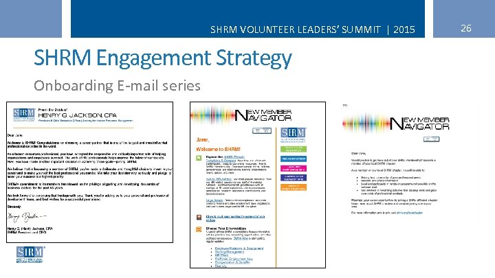 SHRM VOLUNTEER LEADERS’ SUMMIT | 2015 SHRM Engagement Strategy Onboarding E-mail series 26 